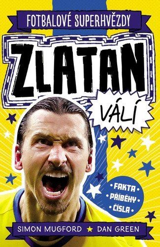 Obrázek produktu: Fotbalové superhvězdy Zlatan - Fakta, příběhy, čísla