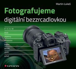 Obrázek produktu: Fotografujeme digitální bezzrcadlovkou