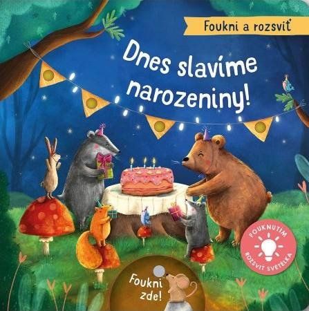 Foukni a rozsviť - Dnes slavíme narozeniny! - Aleksandra Szmidt, Maria Hoeck