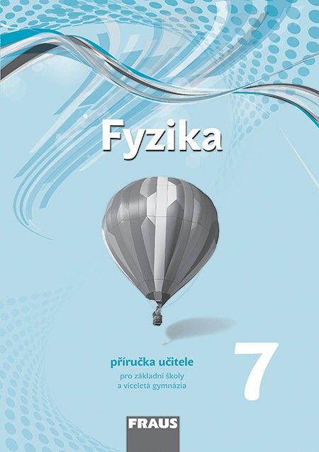 Fyzika 7 nová generace - příručka učitele