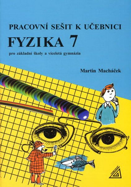 Pracovní sešit k učebnici Fyzika 7 - Martin Macháček