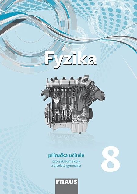 Fyzika 8 nová generace - příručka učitele