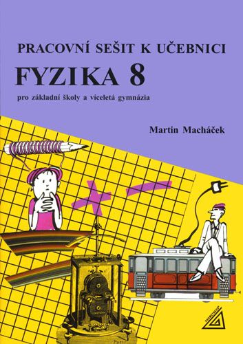 Obrázek produktu: Fyzika 8 pro ZŠ a víceletá gymnázia - Pracovní sešit