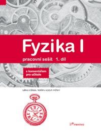 Fyzika I - 1.díl - pracovní sešit s komentářem pro učitele