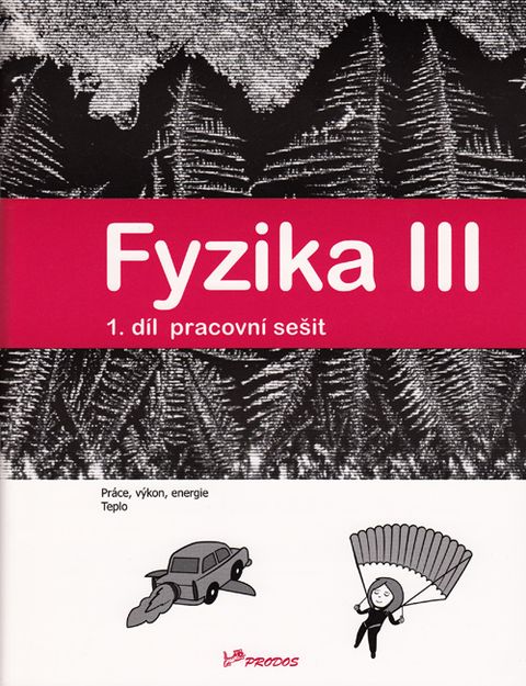 Obrázek produktu: Fyzika III - 1. díl - pracovní sešit