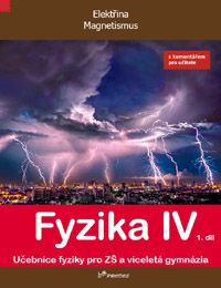 Fyzika IV – 1. díl - učebnice s komentářem pro učitele