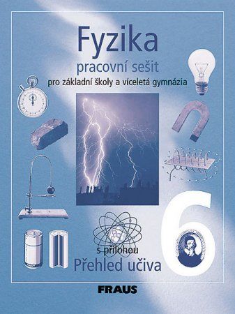 Fyzika pro 6.roč.ZŠ a primu víceletá gymnázia - pracovní sešit