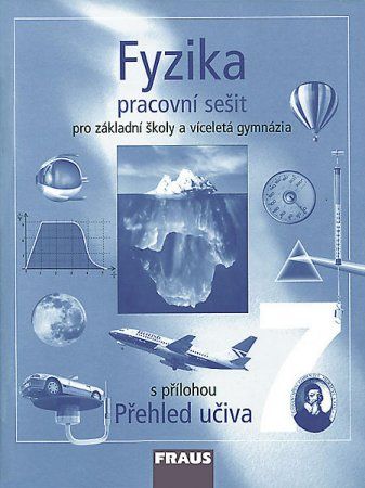 Fyzika pro 7.r.ZŠ a víceletá gymnázia - pracovní sešit
