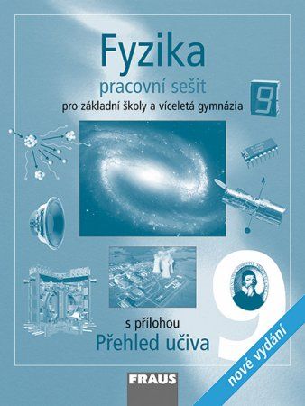 Fyzika pro 9.r.ZŠ a víceletá gymnázia - pracovní sešit + 8 str. příloha
