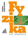 Fyzika pro gymnázia - Fyzika mikrosvěta - Ivan Štoll
