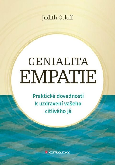 Obrázek produktu: Genialita empatie - Praktické dovednosti k uzdravení vašeho citlivého já