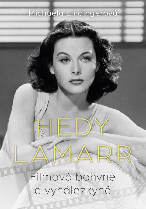Obrázek produktu: Hedy Lamarr - Bohyně stříbrného plátna, vynálezkyně