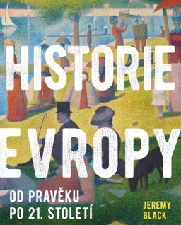 Obrázek produktu: Historie Evropy - Od pravěku do 21. století