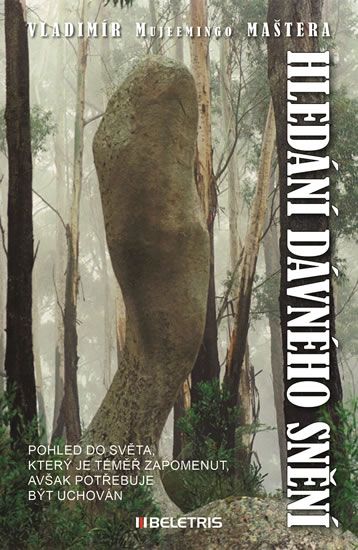 Obrázek produktu: Hledání dávného snění - Pohled do světa, který je téměř zapomenut avšak potřebuje být uchován