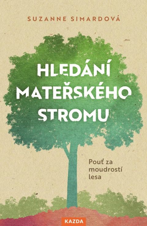 Obrázek produktu: Hledání mateřského stromu - Pouť za moudrostí lesa