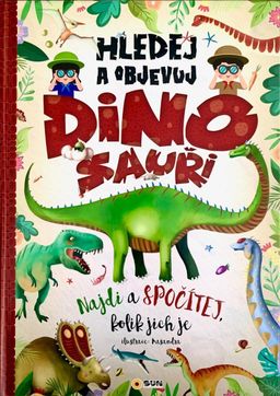 Obrázek produktu: Hledej a objevuj DINOSAUŘI Najdi a spočítej kolik jich je