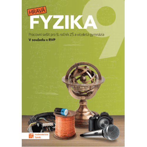 Hravá fyzika 9 - pracovní sešit - nová řada TAKTIK International, s.r.o