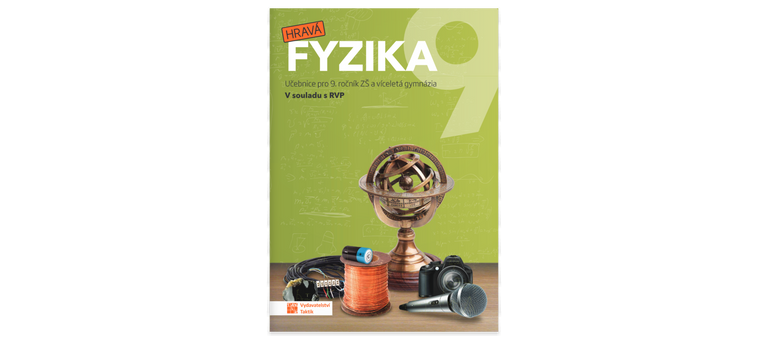 Hravá fyzika 9 - učebnice - nová řada TAKTIK International, s.r.o