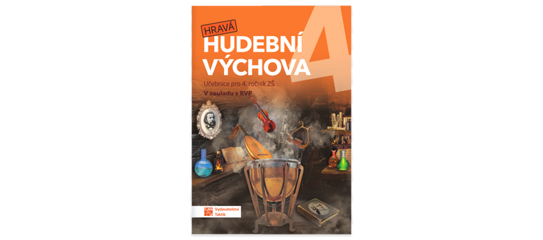 Hravá hudební výchova 4 - učebnice TAKTIK International s.r.o., organizační složka