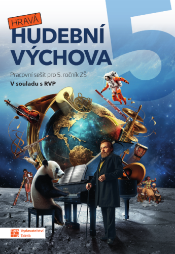 Hravá hudební výchova 5 - pracovní sešit TAKTIK International, s.r.o
