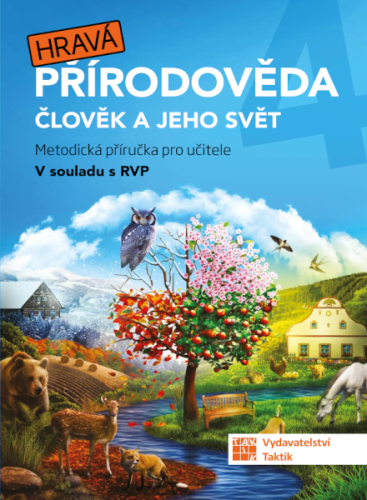 Hravá přírodověda 4 - metodická příručka TAKTIK International, s.r.o