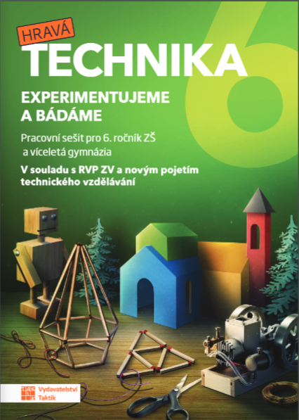 Hravá technika 6 - experimentujeme a bádáme - pracovní sešit