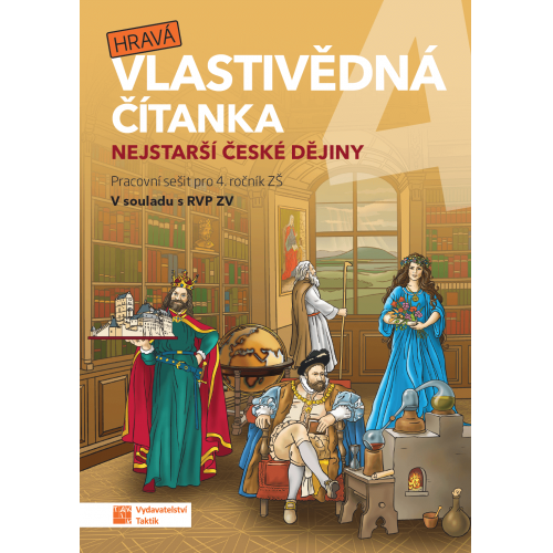 Vlastivědná čítanka 4 - Nejstarší české dejiny - pracovní sešit TAKTIK International, s.r.o