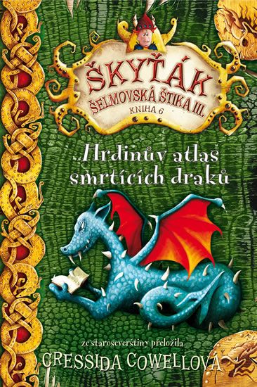 Levně Hrdinův atlas smrtících draků (Škyťák Šelmovská Štika III.) 6
