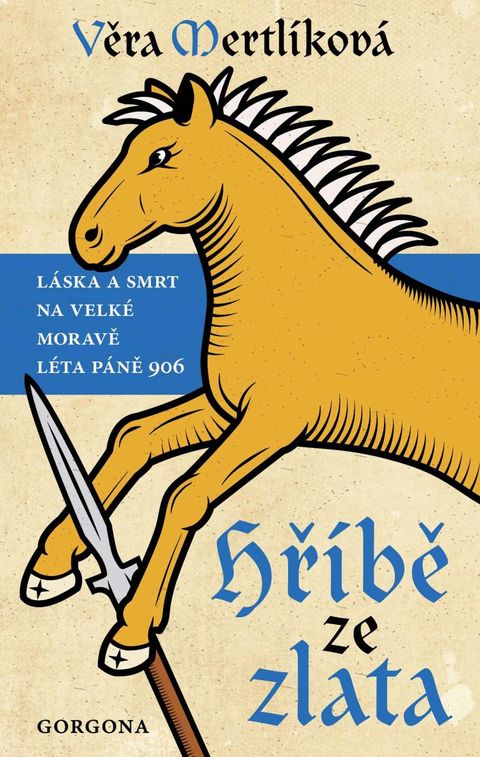 Obrázek produktu: Hříbě ze zlata - Láska a smrt na Velké Moravě léta páně 906