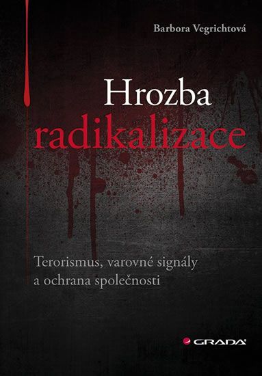 Obrázek produktu: Hrozba radikalizace - Terorismus, varovné signály a ochrana společnosti