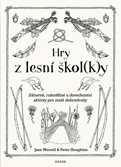 Obrázek produktu: Hry z lesní škol(k)y - Zábavné, rukodělné a dovednostní aktivity pro malé dobrodruhy
