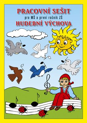 Hudební výchova - Pracovní sešit 7 pro MŠ a první ročník ZŠ