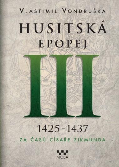 Husitská epopej III. 1426-1437 - Za časů císaře Zikmunda