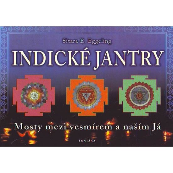 Indické jantry - Mosty mezi vesmírem a naším já - Sitara Eggeling E.