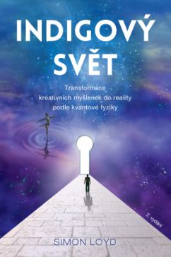 Obrázek produktu: Indigový svět – Transformace kreativních myšlenek do reality podle kvantové fyziky