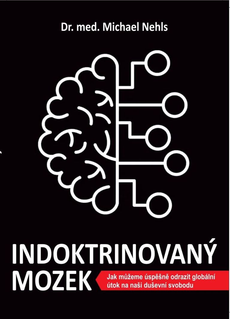 Levně Indoktrinovaný mozek - Jak můžeme úspěšně odrazit globální útok na naši duševní svobodu