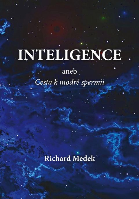 Obrázek produktu: Inteligence aneb Cesta k modré spermii