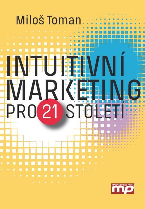 Obrázek produktu: Intuitivní marketing pro 21. století