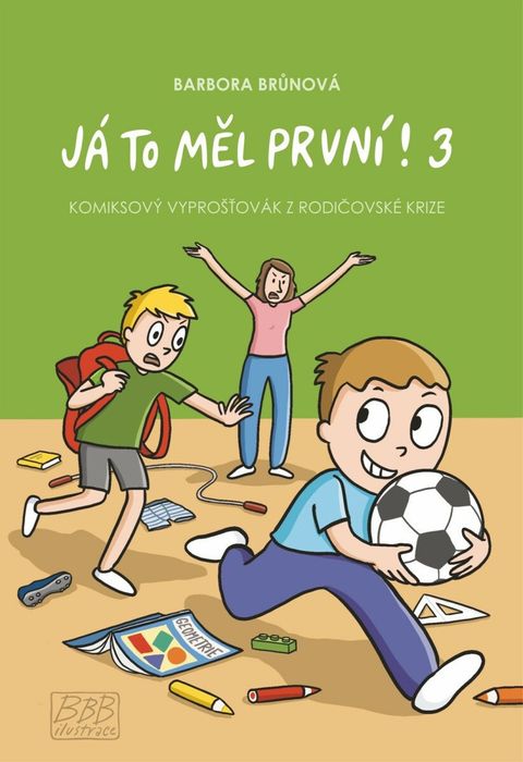 Obrázek produktu: Já to měl první! 3 - Komiksový vyprošťovák z rodičovské krize