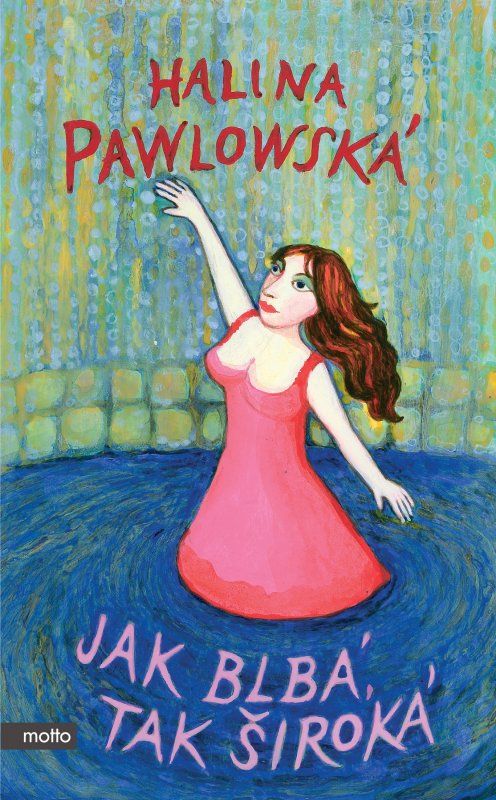 Jak blbá, tak široká - Halina Pawlowská