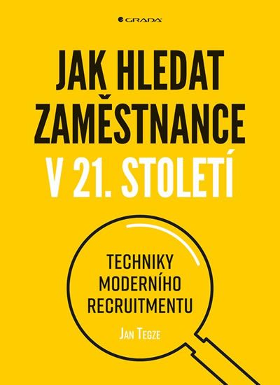 Obrázek produktu: Jak hledat zaměstnance v 21. století - Techniky moderního recruitmentu