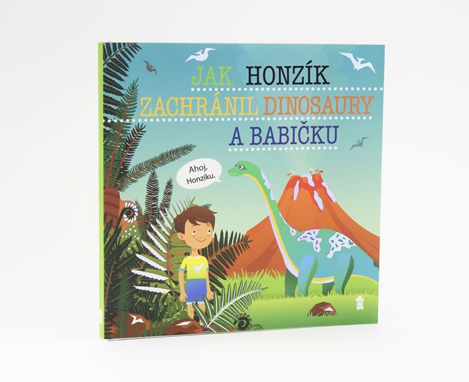 Jak Honzík zachránil dinosaury a babičku - Dětské knihy se jmény