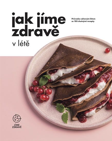 Jak Jíme zdravě v létě - kol.