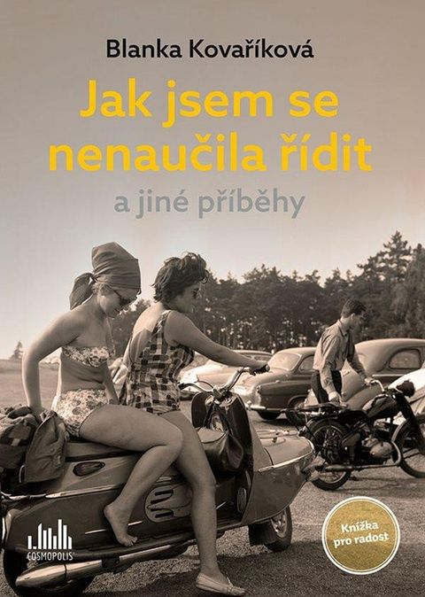 Obrázek produktu: Jak jsem se nenaučila řídit a jiné příběhy - Knížka pro radost