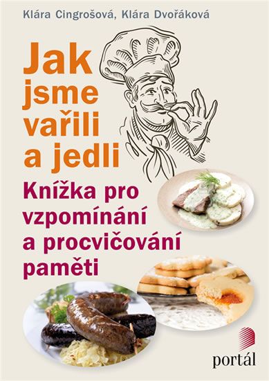 Jak jsme vařili a jedli - Knížka pro vzpomínání a procvičování paměti