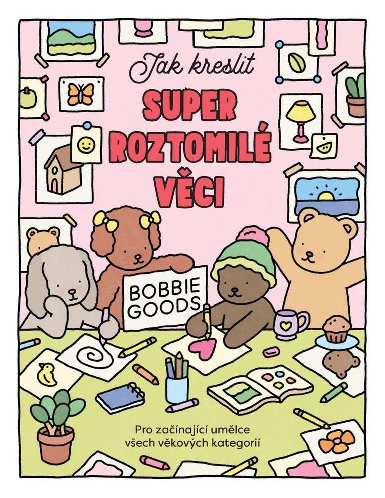 Levně Jak kreslit super roztomilé věci s Bobbie Goods