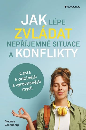Obrázek produktu: Jak lépe zvládat nepříjemné situace a konflikty - Cesta k odolnější a vyrovnanější mysli