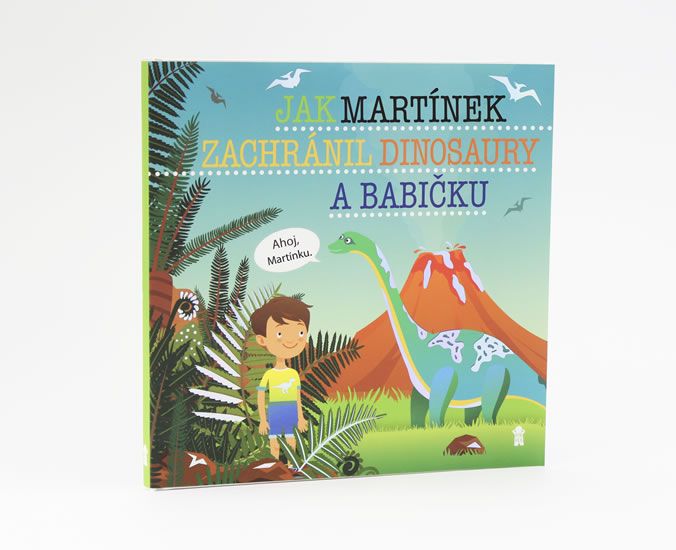 Jak Martínek zachránil dinosaury a babičku - Dětské knihy se jmény