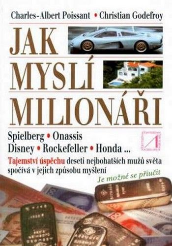 Jak myslí milionáři - Charles A. Poissant, Christian Godefroy
