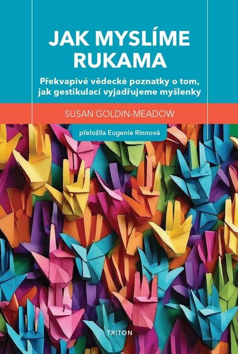 Obrázek produktu: Jak myslíme rukama - Překvapivé vědecké poznatky o tom, jak gestikulací vyjadřujeme myšlenky